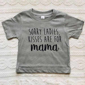 Sorry Ladies Kisses are for Mama