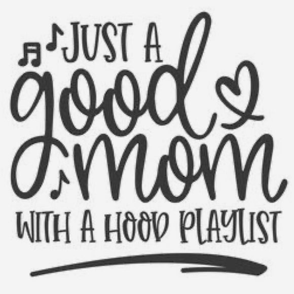 Just a Good Mom with a Hood Playlist Card Decal